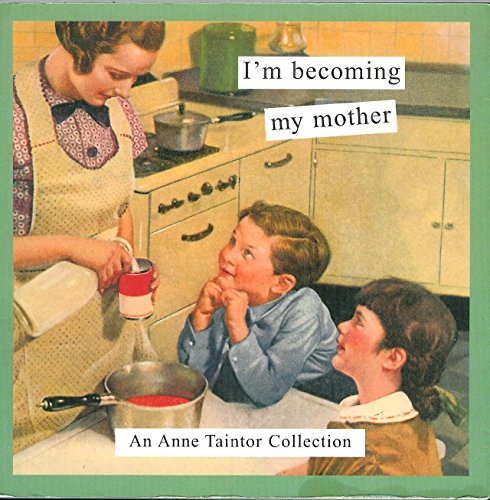 I'm Becoming My Mother