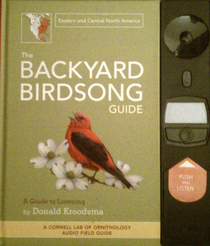 The Backyard Birdsong Guide: Eastern and Central North America