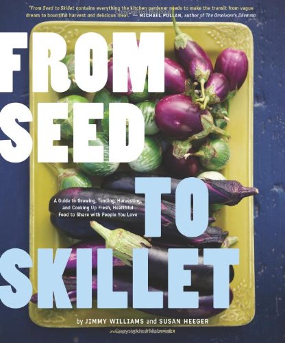 From Seed to Skillet