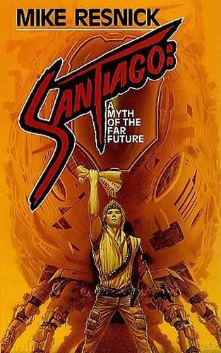 Santiago : A Myth of the Far Future