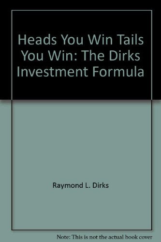 Heads You Win, Tails You Win : The Dirks Investment Formula