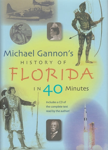 Michael Gannon's History of Florida in Forty Minutes
