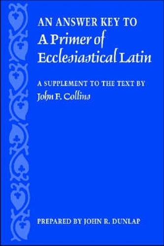 An Answer Key to a Primer of Ecclesiastical Latin