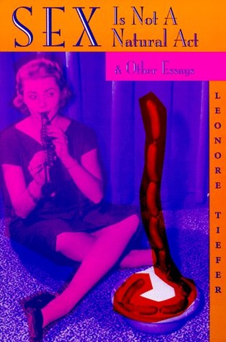 Sex Is Not A Natural Act And Other Essays