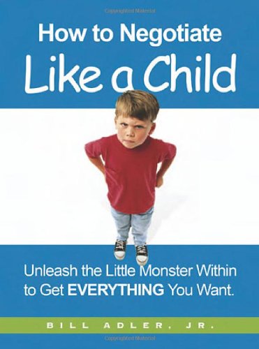 How to Negotiate Like a Child