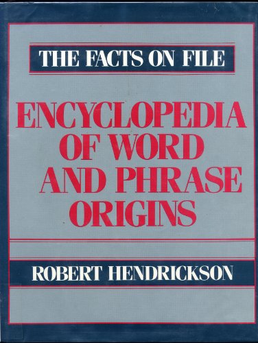 The Facts on File Encyclopedia of Word and Phrase Origins