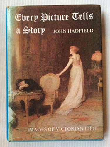 Every Picture Tells a Story: Images of Victorian Life