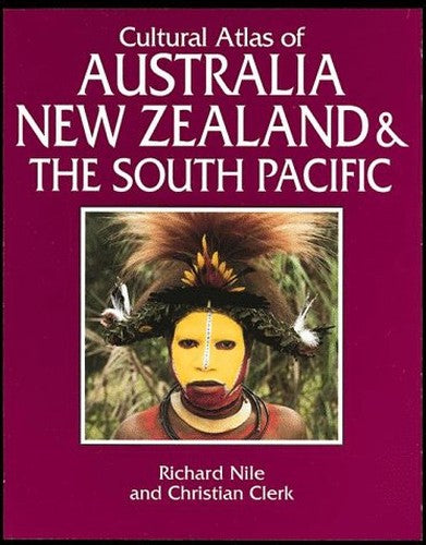 Cultural Atlas of Australia, New Zealand and the South Pacific