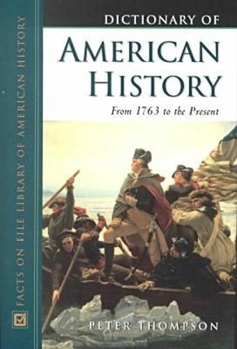 Dictionary of American History : from 1763 to the Present