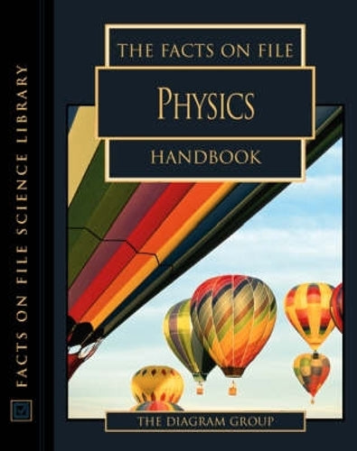 The Facts on File Physics Handbook