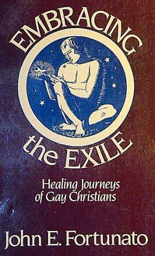 Embracing the Exile: Healing Journeys of Gay Christians