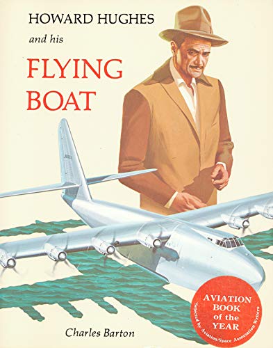 Howard Hughes and His Flying Boat