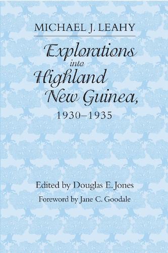 Explorations Into Highland New Guinea, 1930-35