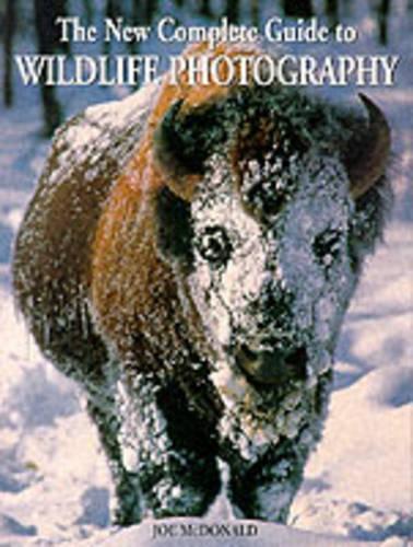 The New Complete Guide to Wildlife Photography