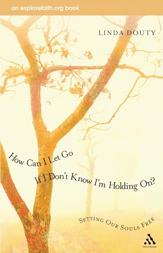 How Can I Let Go If I Don't Know I'm Holding On?