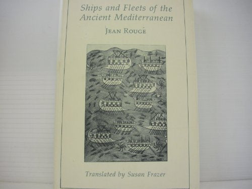 Ships and Fleets of the Ancient Mediterranean