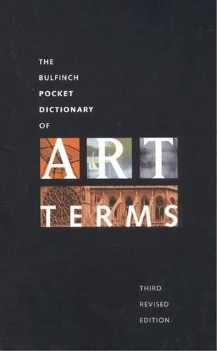 Bulfinch Pocket Dictionary of Art Terms