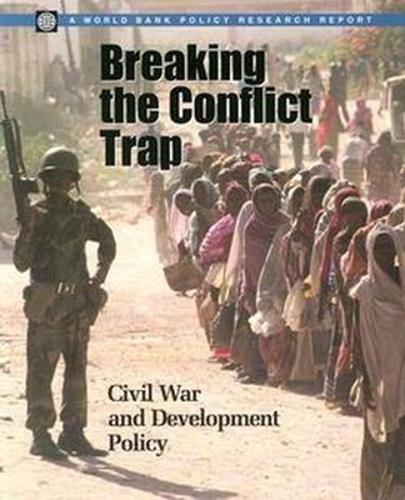 BREAKING the CONFLICT TRAP-CIVIL WAR and DEVELOPMENT POLICY