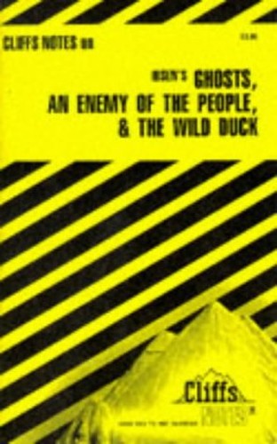 Notes on Ibsen's Ghosts, Enemy of the People and Wild Duck