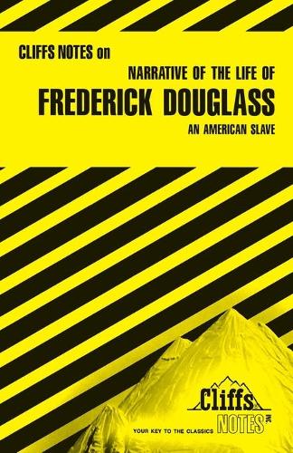 CliffsNotes on Douglass' Narrative of the Life of Frederick Douglass