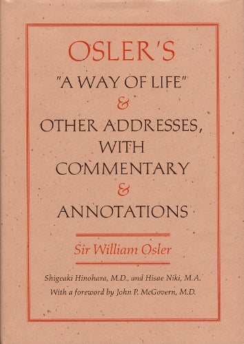 Osler's a Way of Life and Other Addresses, with Commentary and Annotations