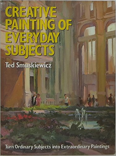 Creative Painting of Everyday Subjects