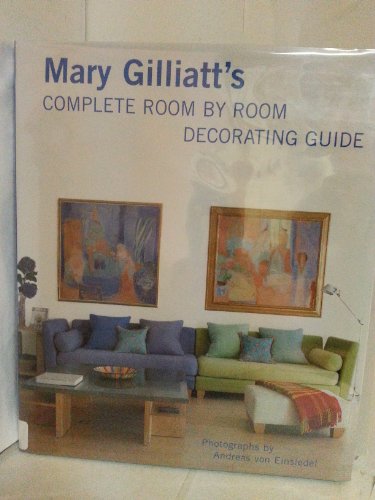 Mary Gilliatt's Complete Room by Room Decorating Guide