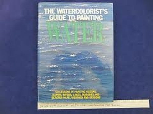 Watercolourist's Guide to Painting Water