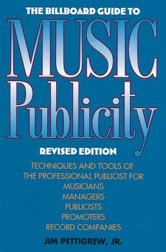 The "Billboard" Guide to Music Publicity