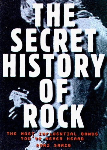The Secret History of Rock and Roll