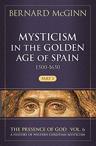 Mysticism in the Golden Age of Spain (1500-1650)