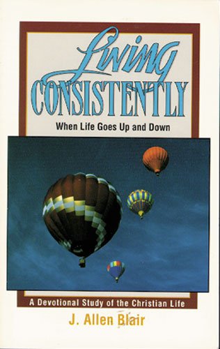 Living Consistently, When Life Goes up and down