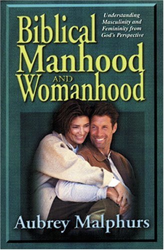Biblical Manhood and Womanhood