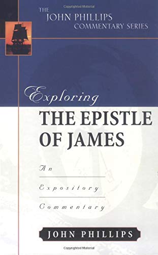 Exploring the Epistle of James - An Expository Commentary