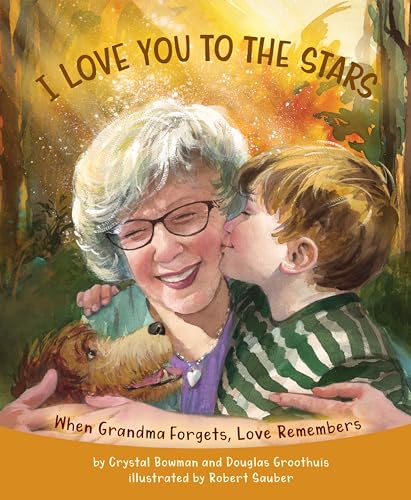 I Love You to the Stars When Grandma Forgets, Love Remembers
