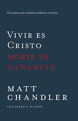 Vivir Es Cristo, Morir Es Ganancia