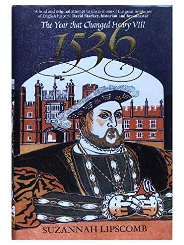 1536: The Year That Changed Henry VIII