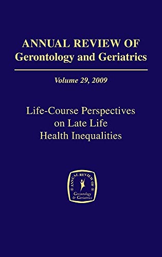 Annual Review of Gerontology and Geriatrics, Volume 29, 2009