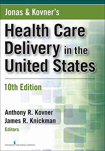 Jonas and Kovner's Health Care Delivery in the United States, 10th Edition