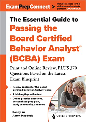 The Essential Guide to Passing the Board Certified Behavior Analyst(BCBA) Exam