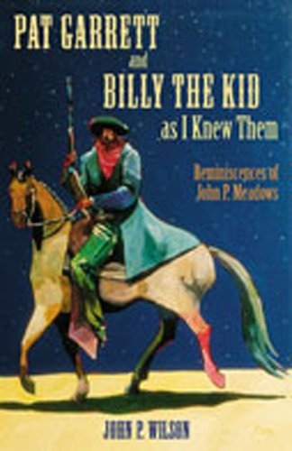 Pat Garrett and Billy the Kid As I Knew Them