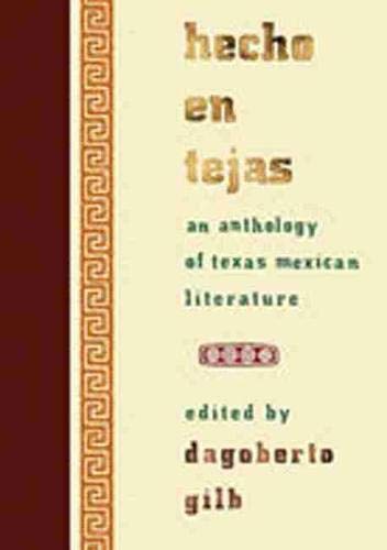 Hecho En Tejas: an Anthology of Texas-Mexican Literature