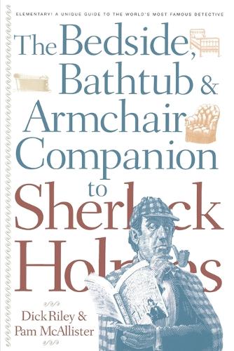 The Bedside, Bathtub and Armchair Companion to Sherlock Holmes
