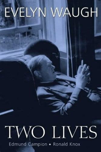 Two Lives: Edmund Campion and Ronald Knox