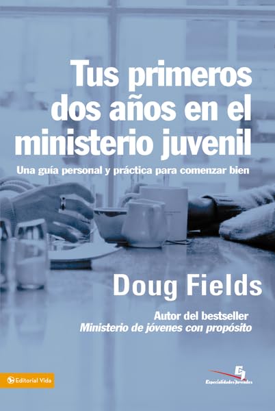 Tus Primeros Dos Anos en el Ministerio Juvenil