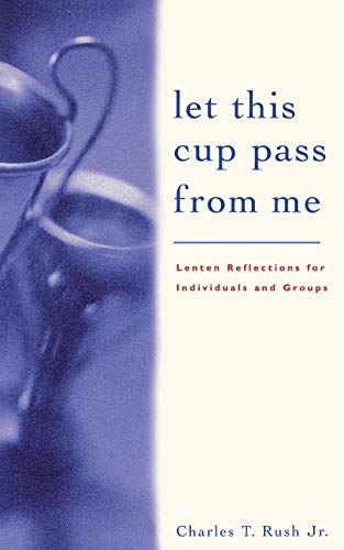 Let This Cup Pass from Me