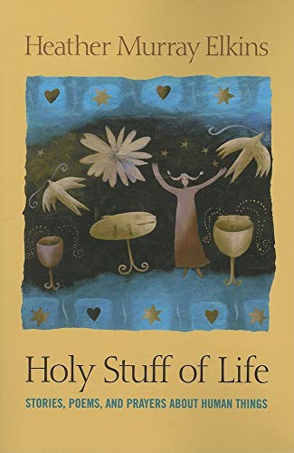 Holy Stuff of Life