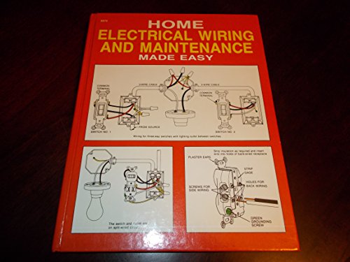 Home Electrical Wiring and Maintenance Made Easy