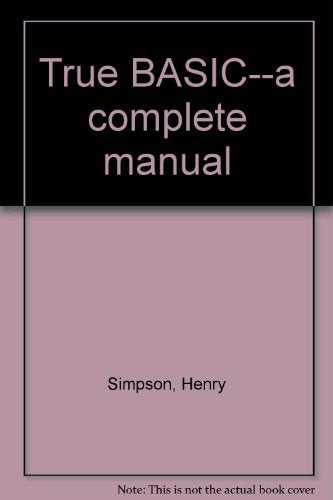 True BASIC--a complete manual