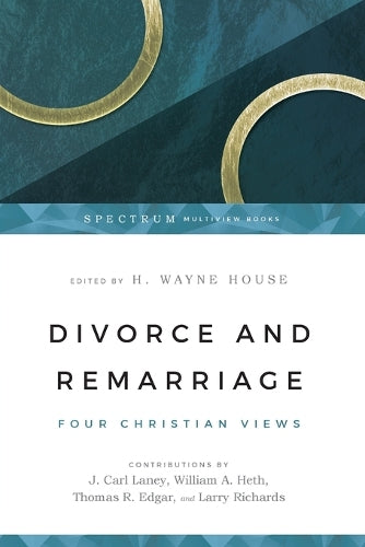 Divorce and Remarriage Four Christian Views